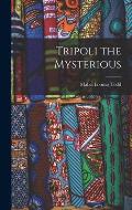 Tripoli the Mysterious