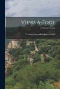 Views A-foot: Or, Europe seen with knapsack and staff
