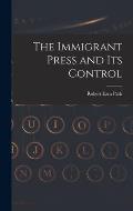 The Immigrant Press and its Control