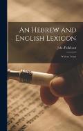 An Hebrew and English Lexicon: Without Points