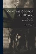 General George H. Thomas: A Critical Biography