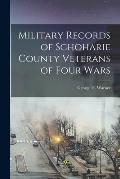 Military Records of Schoharie County Veterans of Four Wars