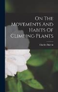 On The Movements And Habits Of Climbing Plants