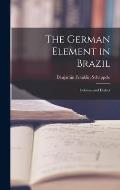 The German Element in Brazil: Colonies and Dialect