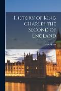 History of King Charles the Second of England