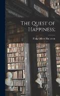 The Quest of Happiness;