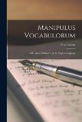 Manipulus Vocabulorum: A Rhyming Dictionary of the English Language