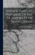 Voyage Dans Les Provinces De Rio De Janeiro Et De Minas Geraes