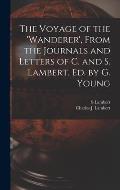 The Voyage of the 'wanderer', From the Journals and Letters of C. and S. Lambert, Ed. by G. Young