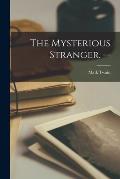 The Mysterious Stranger. --