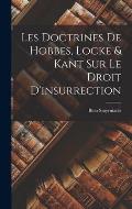 Les Doctrines de Hobbes, Locke & Kant Sur Le Droit D'insurrection