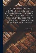 Memoirs of ... Richard Gilpin, of Scaleby Castle, in Cumberland, Together With an Account of the Author, by Himself and a Pedigree of the Gilpin Famil