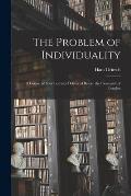 The Problem of Individuality: A Course of Four Lectures Delivered Before the University of London