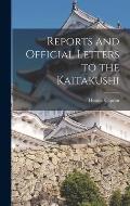 Reports and Official Letters to the Kaitakushi