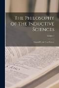 The Philosophy of the Inductive Sciences: Founded Upon Their History; Volume 2
