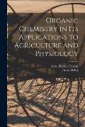 Organic Chemistry in its Applications to Agriculture and Physiology