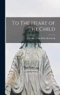 To The Heart of The Child