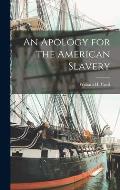 An Apology for the American Slavery