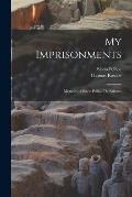 My Imprisonments: Memoirs of Silvio Pellico Da Saluzzo