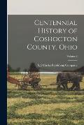 Centennial History of Coshocton County, Ohio; Volume 2