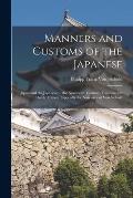 Manners and Customs of the Japanese: Japan and the Japanese in the Nineteenth Century, From Recent Dutch Travels, Especially the Narrative of Von Sieb