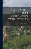 Key to Greek Prose Composition, With Exercises