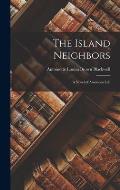 The Island Neighbors: A Novel of American Life