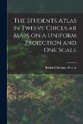 The Students Atlas in Twelve Circular Maps on a Uniform Projection and One Scale