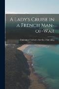 A Lady's Cruise in a French Man-of-War