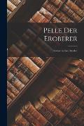 Pelle der Eroberer: Roman in zwei B?nden