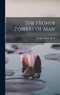 The Higher Powers of Man