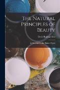 The Natural Principles of Beauty: As Developed in the Human Figure