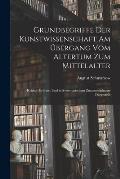 Grundbegriffe Der Kunstwissenschaft Am ?bergang Vom Altertum Zum Mittelalter: Kritisch Er?rtert Und in Systematischem Zusammenhange Dargestellt