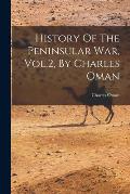 History Of The Peninsular War, Vol.2, By Charles Oman