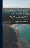 Crozet's Voyage to Tasmania, New Zealand