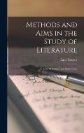 Methods and Aims in the Study of Literature: A Series of Extracts and Illustrations