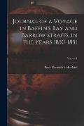 Journal of a Voyage in Baffin's Bay and Barrow Straits, in the Years 1850-1851; Volume I