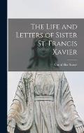 The Life and Letters of Sister St. Francis Xavier