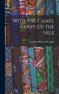 With the Camel Corps Up the Nile