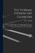 The Normal Elementary Geometry: Embracing a Brief Treatise On Mensuration and Trigonometry: Designed for Academies, Seminaries, High Schools, Normal S