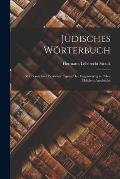 J?disches W?rterbuch: Mit Besonderer Ber?cksichtigung Der Gegenw?rtig in Polen ?blichen Ausdr?cke