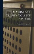 Drawings Of Trinity College, Oxford
