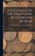 A Catalogue Of The Greek Coins In The British Museum: Mysia