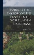 Handbuch der Physiologie des Menschen f?r Vorlesungen, Erster Band