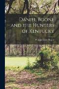 Daniel Boone and the Hunters of Kentucky