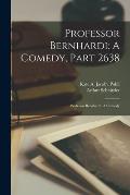 Professor Bernhardi: A Comedy, Part 2638: Professor Bernhardi: A Comedy