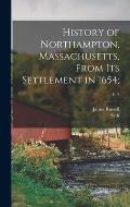 History of Northampton, Massachusetts, From Its Settlement in 1654;; v. 2