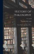 History of Philosophy: From Thales to the Present Time; Volume II