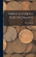 L'Industrie De La Soie En France