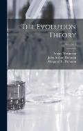 The Evolution Theory; Volume 1